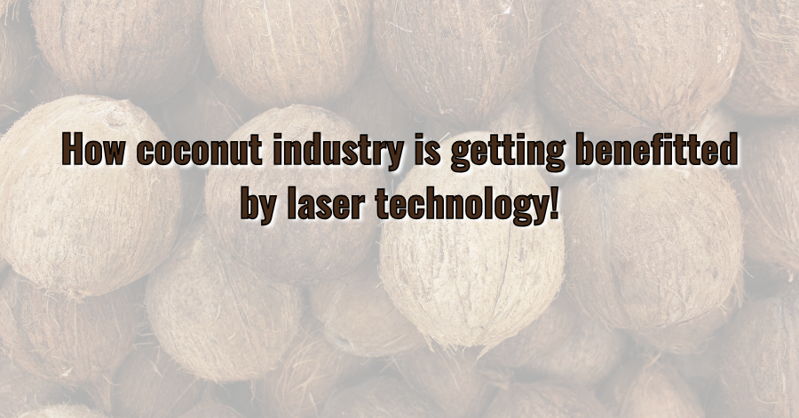 Laser Cutting for Coconut Industry